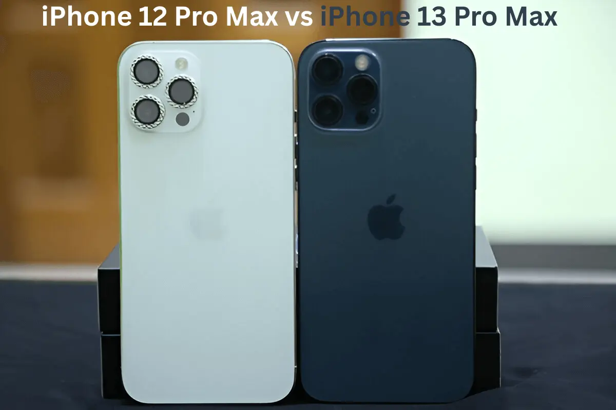 iPhone 12 Pro Max vs iPhone 13 Pro Max